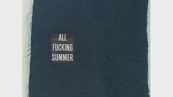 All F@*#ing Summer