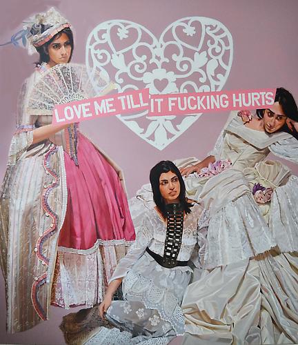  Love Me Till It Fucking Hurts , 2012
Oil on linen
70 x 80 inches