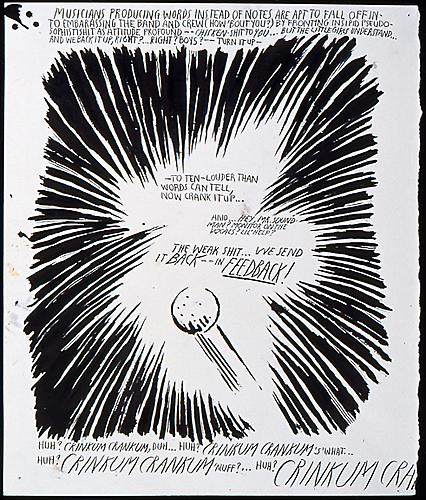 Raymond Pettibon 
No Title (Musicians Producing Words), 2001 
Pen and ink on paper 
18 x 15.25 inches