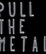 Pull The Metal