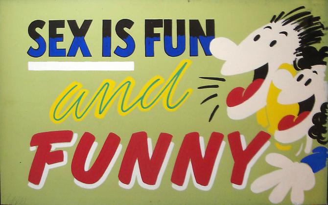 Bob Zoell
Sex is Fun and Funny, 1984
Acrylic on board
Signed in pencil on recto
27.5 x 43.5 inches