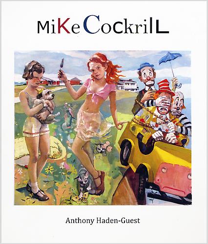  MIKE COCKRILL  by Anthony Haden-Guest
Hardcover, 90 pages | 45 color plates | Kent Fine Art LLC, New York, 2011 | ISBN: 978-1-878607-63-8

 MORE INFO  ◆  ADD TO CART  - $13.78