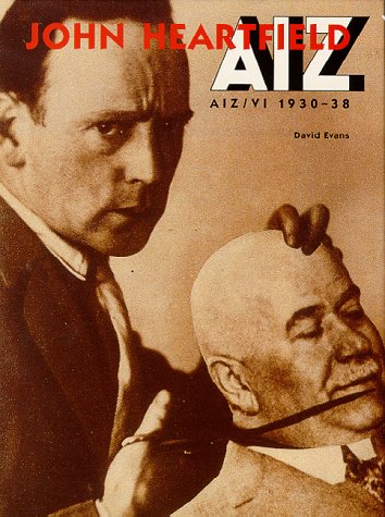  JOHN HEARTFELD: AIZ/VI 1930-38  by David Evans
Hardcover, 524 pages | 247 color plates | Kent Fine Art, Inc, New York, 1992 | ISBN: 1-878607-28-6

 MORE INFO  ◆  ADD TO CART  - $300