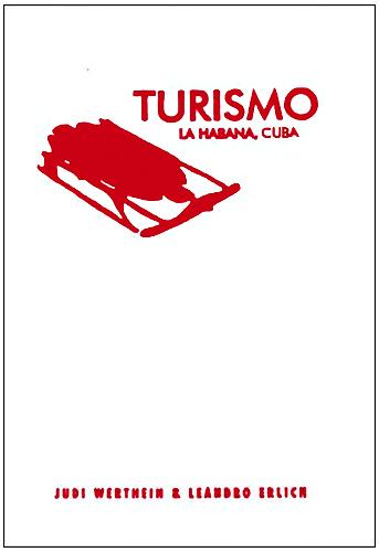  TURISMO: LA HAVANA, CUBA  by Judi Werthein and Leandro Erlich
Hardcover, clothbound, 64 pages | Spanish | 29 color plates | Kent Gallery, New York, 2001 | ISBN: 978-1878607-99-7

 MORE INFO  ◆  ADD TO CART  - $16