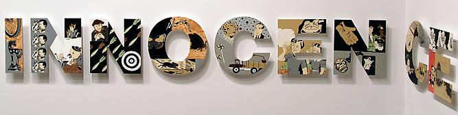 Jennifer Jarnot
INNOCENCE
16"x144"
oil and enamel on acrylic die-cut letters
2007