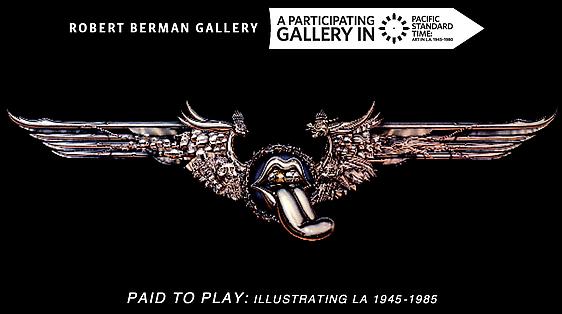 PAID TO PLAY: Illustrating L.A. 1945 - 1985