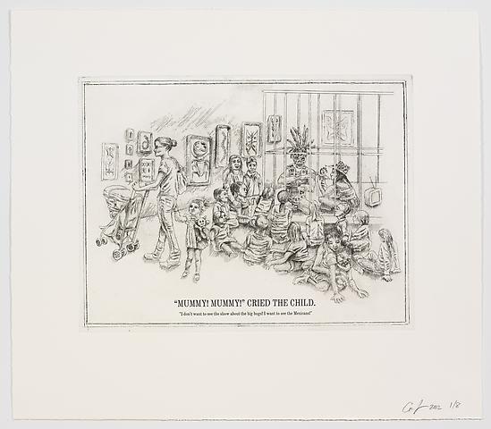 The Undiscovered Amerindians; "Mummy! Mummy!" Cried the Child (2012)
Intaglio, engraving, and drypoint etching on paper; 21h x 18.3w in (53.3h x 46.5w cm); Edition of 8 with 2 APs