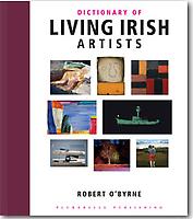 Dictionary of Living Irish Artists by Robert O'Byrne