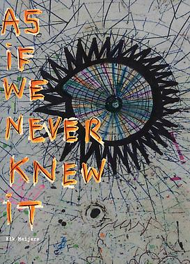 Rik Meijers: As If We Never Knew It