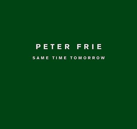 PETER FRIE - Same Time Tomorrow

Hardback
28,5 x 30 cm 
Illustrated throughout
Published by Lars Bohman Gallery 2007
English
ISBN 91-97-46 48-9-9 
Price: SEK 350