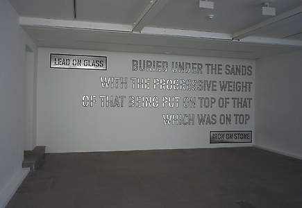 Lawrence Weiner
<i>LEAD ON GLASS, </i>2005
Language & the materials referred to
Dimensions variable