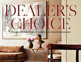 Home of April and Hugues Magen featured in “Dealer’s Choice: At Home with Purveyors of Antique and Vintage Furnishings”