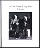 Jackson Pollock & Tony Smith
