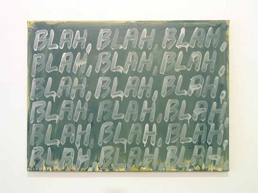 Mel Bochner<br />Blah, Blah, Blah<br />2008<br />oil on canvas<br />18 x 24 1/4 <br /> (42.7 x 61.6 cm)<br />