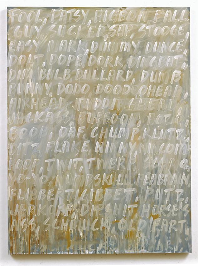 Mel Bochner<br />Fool<br />2007<br />oil on canvas<br />80 x 60 inches<br /> (203.2 x 152.4 cm)<br />