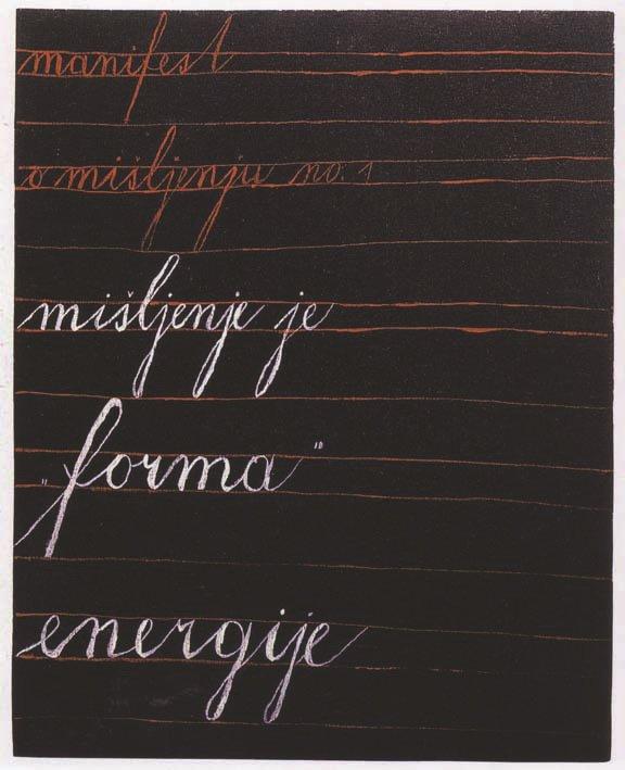 MANGELOS [DIMITRIJE BAŠIČEVIĆ] (1921-1987)<br />Manifest o mišljenju no. 1<br />c. 1977-1978<br />acrylic on wood panel<br />17 1/2 x 13 7/8 inches (44.4 x 35.2 cm)<br /><br />manifesto / on thinking no. 1 / thinking is / a form /<br />of energy<br />