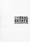Unreal Estate Opportunites